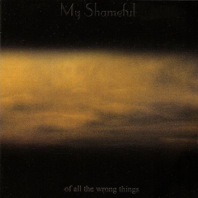 My Shameful/Of All The Wrong Things@Import-Gbr